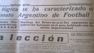 Para los medios porteños, Santiago del Estero no era fiel exponente del poderío del fútbol argentino. Sangraban por la herida. 